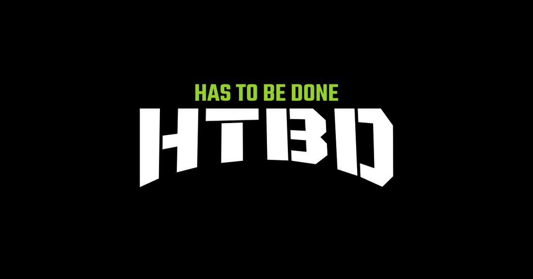 Why I Created HTBD: The Story Behind Has To Be Done